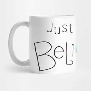 Just Believe Mug